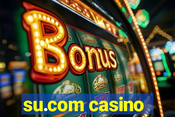 su.com casino